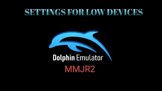 Settings for low and middle range phones "Dolphin MMJR2" emulator