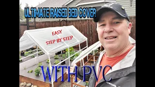 Make the ultimate All-Season Raised Bed Cover - EASY STEP BY STEP!!