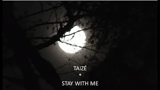 Stay with me (Letra español). Taizé