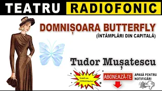 Tudor Musatescu - Domnisoara Butterfly | Teatru
