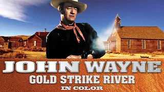 John Wayne in Gold Strike River in Color!