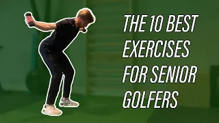 The 10 Best Golf Exercises for Seniors to Improve Strength and Flexibility
