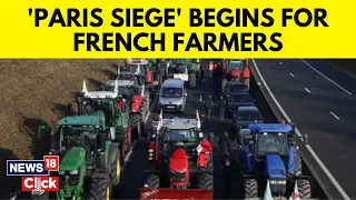 France Farmers Protest | Paris Siege | Protesting Farmers Close In On Paris | N18V