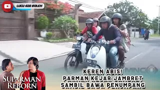 MENYALA BANG PARMAN! USAHA PARMAN N0LONGIN GADIS CANTIK YANG DIJAMBRET  - SUPARMAN REBORN EPS 42