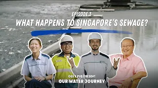 What Happens to Singapore’s Sewage? | Our Water Journey