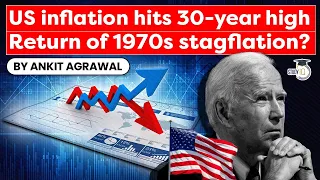 US inflation rate hits 30 year high - Will the economy return to 1970s stagflation? UPSC Economy