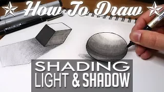 HOW TO DRAW - Shading Light & Shadow