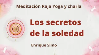 Meditación Raja Yoga y charla: “Los secretos de la soledad”, con Enrique Simó