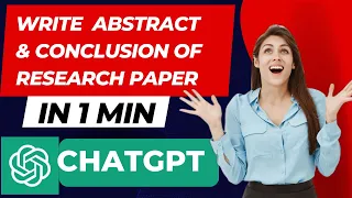 Using ChatGPT to Write Abstract & Conclusion of Research Paper in 1 min |Important Prompt| AI tool