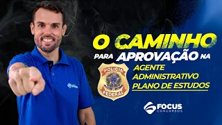 O caminho para a aprovação na PF Agente Administrativo: Plano de Estudos!