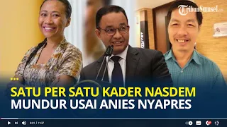 Satu per Satu Kader Nasdem Mundur Setelah Anies Baswedan Diusung Jadi Capres 2024