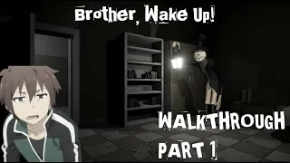 Brother, Wake Up (Chapter 1) (Walkthrough Part 1)