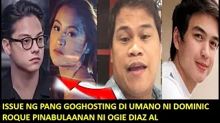 ISSUE NG DI UMANOY PANG GOGHOSTING NI DOMINIC ROQUE SA SISTER NI DANIEL PINABULAANAN NI OGIE DIAZ