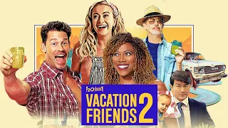 Vacation Friends 2 (2023) Movie | Lil Rel Howery , Yvonne Orji,John Cena |Fact & Review