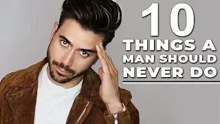 10 Things a Man Should NEVER Do | Stop Doing These! ALEX COSTA