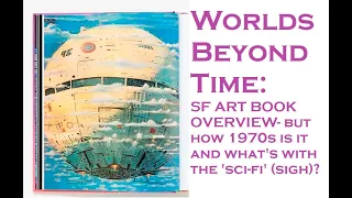 WORLDS BEYOND TIME: New 1970s Science Fiction Art Book Reviewed #sciencefictionbooks #sf