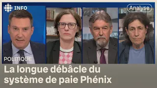 Panel politique : la longue débâcle du système de paie Phénix