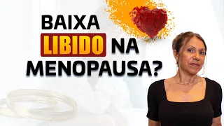 LIBIDO NA MENOPAUSA - 3 DICAS PARA TER SEU DESEJO SEXUAL DE VOLTA