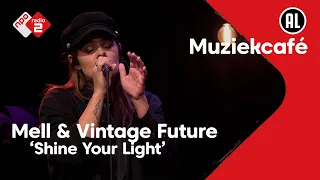 Mell & Vintage Future - Shine Your Light | NPO Radio 2