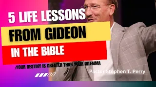 Five Life Lessons from Gideon in the Bible - Your Destiny is greater than your Dilemma