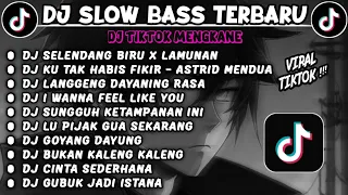 DJ SLOWBASS TERBARU 2024 || DJ SELENDANG BIRU X LAMUNAN X KU TAK HABIS FIKIR (ASTRID - MENDUA)