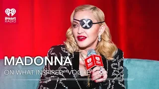Madonna On What Inspired "Vogue"