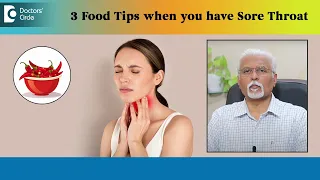 3 Food Tips when you have SORE THROAT | Foods to Eat & Avoid - Dr.Harihara Murthy | Doctors' Circle