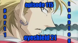 eyeshield 21 episode 115 tagalog/part 1