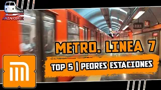 TOP 5 | Peores Estaciones | Línea 7 del #METRO | ANZAI #CDMX