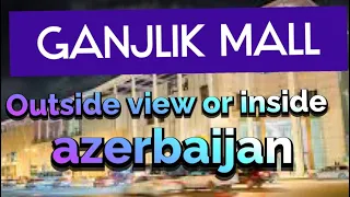 GANJLIK MALL IN AZERBAIJAN | BAKU CITY | AZERBAIJAN | MALL IN AZERBAIJAN | METRO STATION GANJLIK |AZ