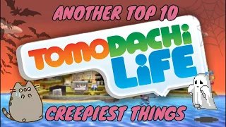 Another Top 10 Creepiest Things About Tomodachi Life