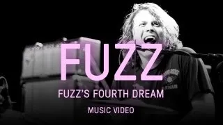 Fuzz - "Fuzz's Fourth Dream"