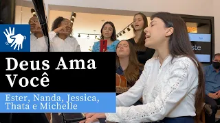 Deus Ama Você (Libras) | Canção | Ester, Nanda, Jessica, Thata e Michelle (Piano, Violão e Canto)