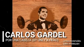 Carlos Gardel "Por una Cabeza" (By only a head) Subtitle in English