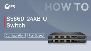 S5860-24XB-U Switch Port Speed Compatible | FS