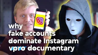 Why fake accounts dominate Instagram - VPRO documentary