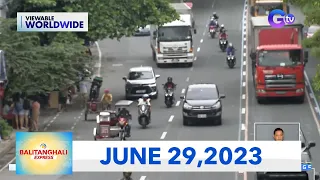 Balitanghali Express: June 29, 2023