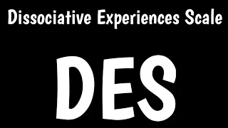 Dissociative Experiences Scale (DES) | Identifying Dissociasion With MID 60 |