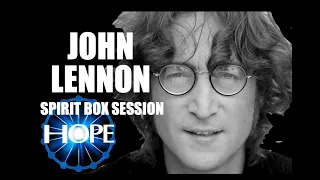 John Lennon Spirit Box Session- "You must have Hope"