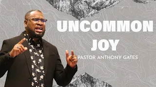 Uncommon Joy I  God of the Valley I Pastor Anthony Gates