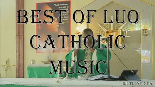 BEST OF LATEST LUO CATHOLIC MIX 2021 DJ TIJAY 254 {Erokamano Nyasaye} #NyimboZaKikatoliki