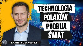 Jak mała firma stała się światową potęgą biznesu technologicznego? Geniusz Kamila Kozłowskiego