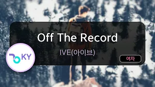 Off The Record - IVE(아이브) (KY.29895) / KY KARAOKE