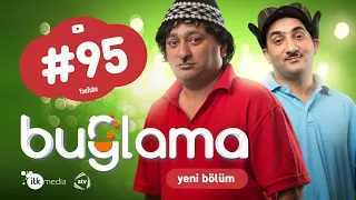 "Buğlama" #95 Yeni (15.05.2021)