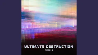 Ultimate Destruction