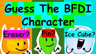 Can You Guess The BFDI Character????