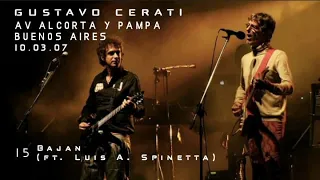 Gustavo Cerati ft. Luis A. Spinetta | 15 Bajan (consola original) - Av. Alcorta y Pampa 10.03.07