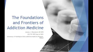 CDC’s Preventive Medicine Grand Rounds: The Foundations and Frontiers of Addiction Medicine