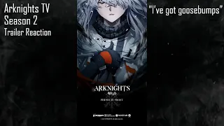 Arknights player reacts to Arknights Season 2 Trailer - "I didn't realize we'll go this far..."