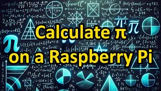 Calculate Pi on a Raspberry Pi Using the Leibniz Formula for π - Pi Day 2024